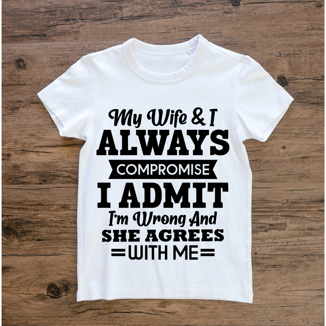 MY WIFE AND I ALWAYS COMPROMISE