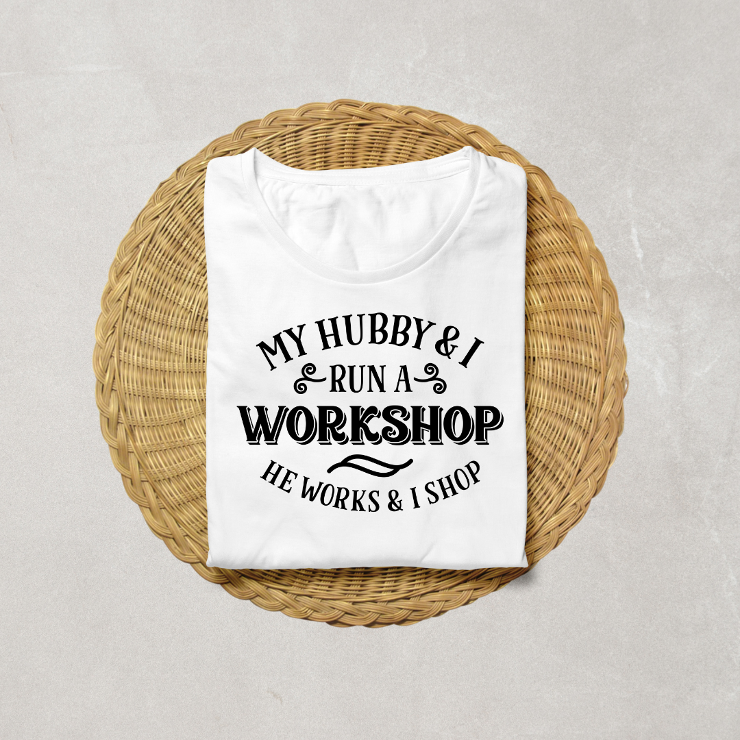 MY HUBBY RUN A WORKSHOP