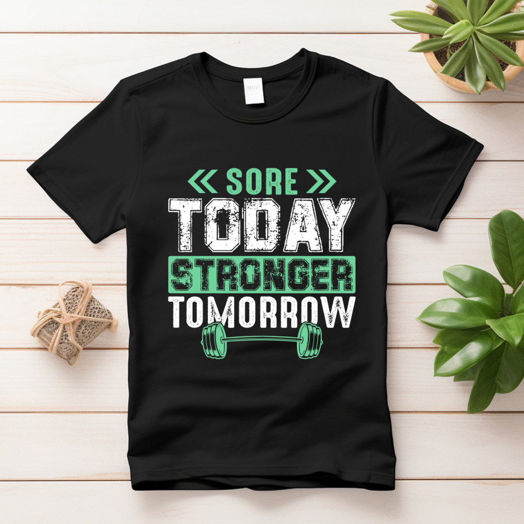 SORE TODAY STRONGER TOMORROW