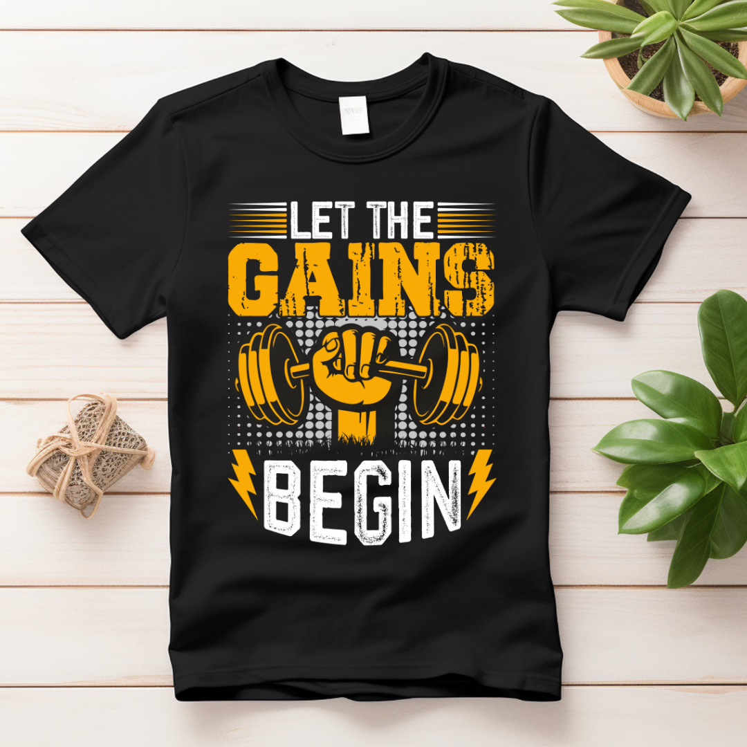 LET THE GAINS BEGIN