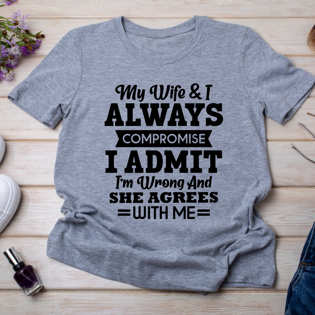 MY WIFE AND I ALWAYS COMPROMISE