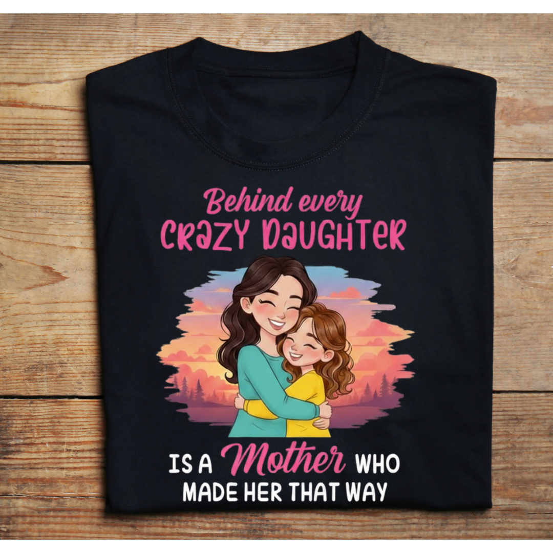 Behind Every Crazy Daughter