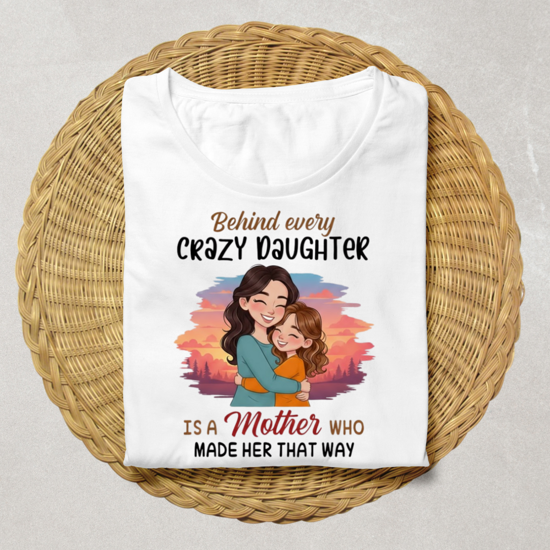 Behind Every Crazy Daughter