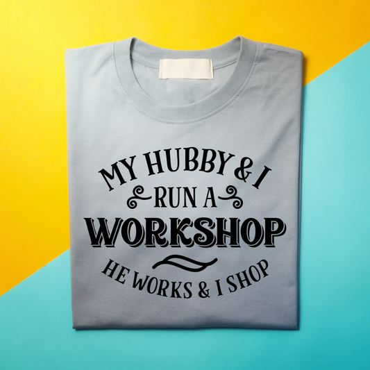 MY HUBBY RUN A WORKSHOP