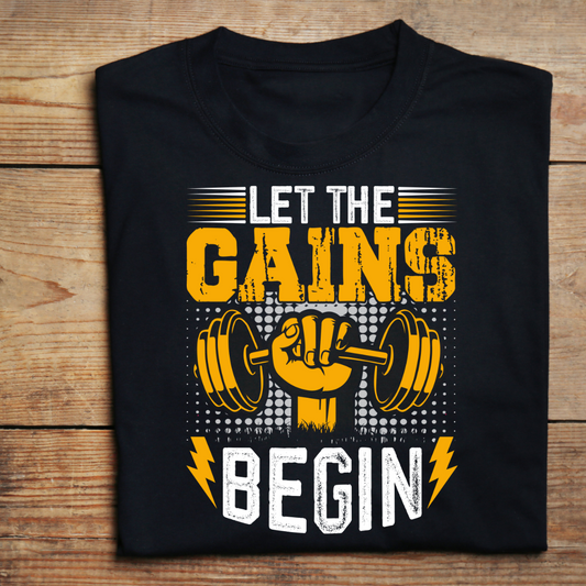 LET THE GAINS BEGIN